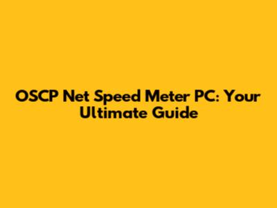 OSCP Net Speed Meter PC: Your Ultimate Guide