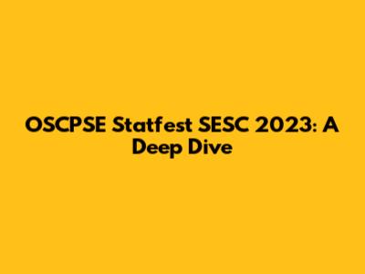 OSCPSE Statfest SESC 2023: A Deep Dive