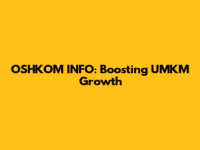 OSHKOM INFO: Boosting UMKM Growth