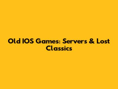 Old IOS Games: Servers & Lost Classics