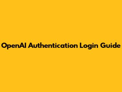 OpenAI Authentication Login Guide