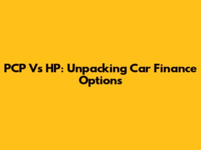 PCP Vs HP: Unpacking Car Finance Options