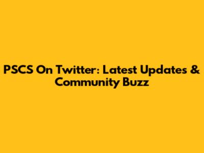 PSCS On Twitter: Latest Updates & Community Buzz