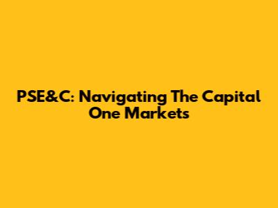 PSE&C: Navigating The Capital One Markets