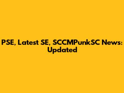 PSE, Latest SE, SCCMPunkSC News: Updated