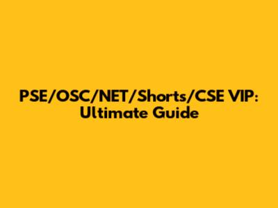 PSE/OSC/NET/Shorts/CSE VIP: Ultimate Guide