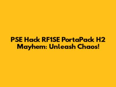 PSE Hack RF1SE PortaPack H2 Mayhem: Unleash Chaos!