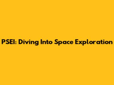 PSEI: Diving Into Space Exploration