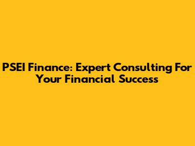 PSEI Finance: Expert Consulting For Your Financial Success