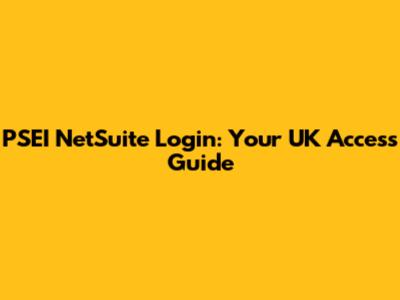 PSEI NetSuite Login: Your UK Access Guide
