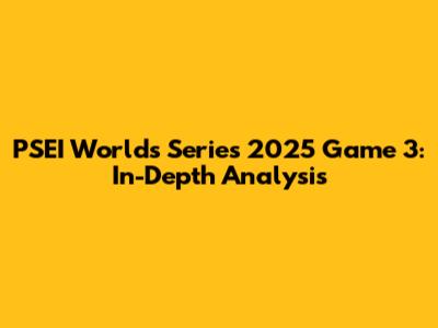 PSEI Worlds Series 2025 Game 3: In-Depth Analysis