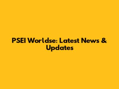 PSEI Worldse: Latest News & Updates