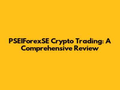 PSEIForexSE Crypto Trading: A Comprehensive Review