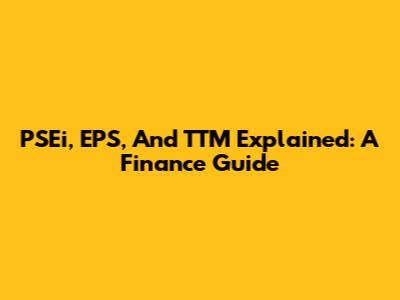 PSEi, EPS, And TTM Explained: A Finance Guide