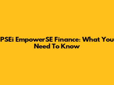 PSEi EmpowerSE Finance: What You Need To Know