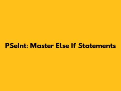 PSeInt: Master 'Else If' Statements