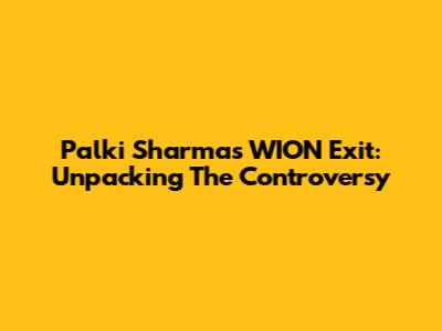 Palki Sharma's WION Exit: Unpacking The Controversy