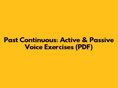Past Continuous: Active & Passive Voice Exercises (PDF)