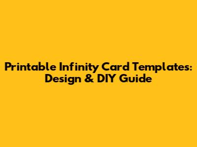 Printable Infinity Card Templates: Design & DIY Guide