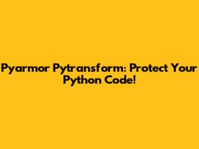 Pyarmor Pytransform: Protect Your Python Code!