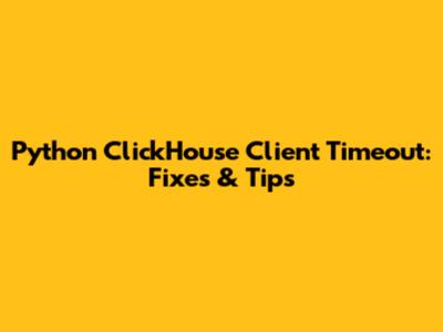 Python ClickHouse Client Timeout: Fixes & Tips