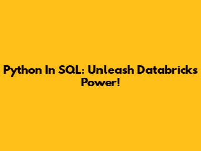 Python In SQL: Unleash Databricks Power!