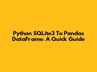 Python SQLite3 To Pandas DataFrame: A Quick Guide