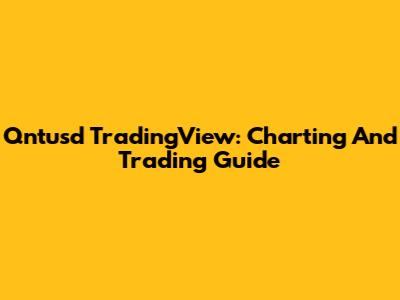 Qntusd TradingView: Charting And Trading Guide