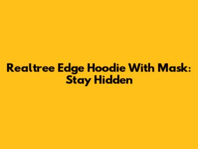Realtree Edge Hoodie With Mask: Stay Hidden