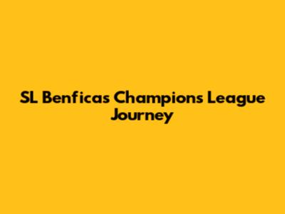 SL Benfica's Champions League Journey