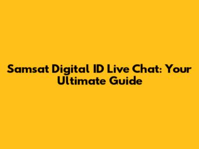 Samsat Digital ID Live Chat: Your Ultimate Guide