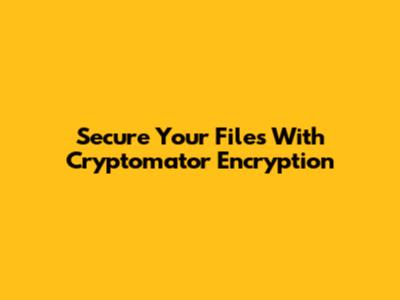 Secure Your Files With Cryptomator Encryption