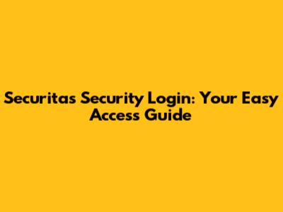 Securitas Security Login: Your Easy Access Guide