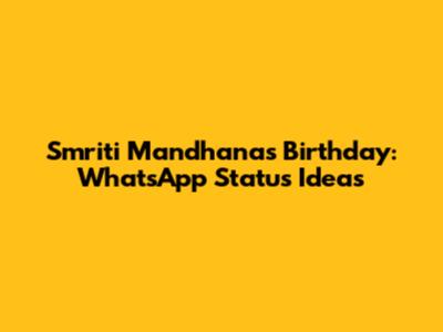 Smriti Mandhana's Birthday: WhatsApp Status Ideas
