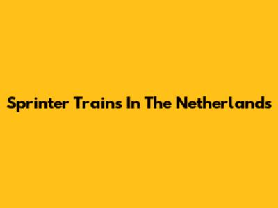 Sprinter Trains In The Netherlands