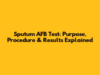 Sputum AFB Test: Purpose, Procedure & Results Explained