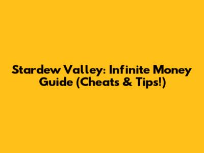 Stardew Valley: Infinite Money Guide (Cheats & Tips!)