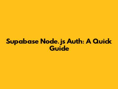 Supabase Node.js Auth: A Quick Guide
