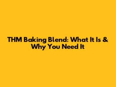 THM Baking Blend: What It Is & Why You Need It