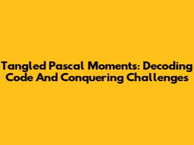 Tangled Pascal Moments: Decoding Code And Conquering Challenges