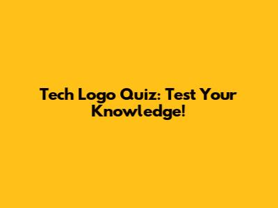 Tech Logo Quiz: Test Your Knowledge!