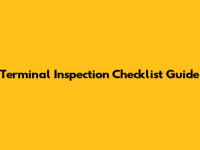 Terminal Inspection Checklist Guide
