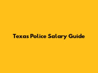Texas Police Salary Guide