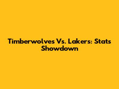 Timberwolves Vs. Lakers: Stats Showdown