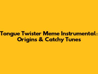 Tongue Twister Meme Instrumental: Origins & Catchy Tunes