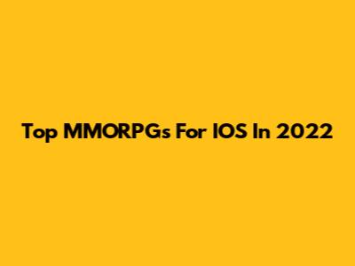 Top MMORPGs For IOS In 2022