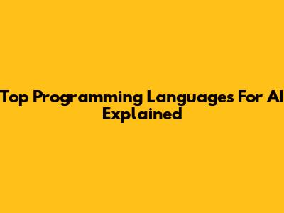Top Programming Languages For AI Explained