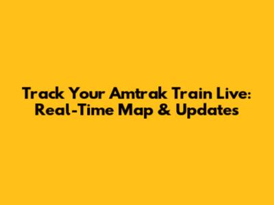 Track Your Amtrak Train Live: Real-Time Map & Updates