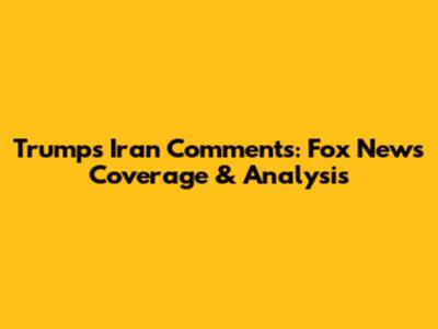 Trump's Iran Comments: Fox News Coverage & Analysis