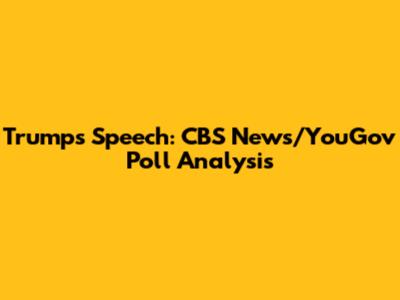 Trump's Speech: CBS News/YouGov Poll Analysis